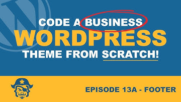 Creating a Footer in a custom WordPress theme - Episode 13a