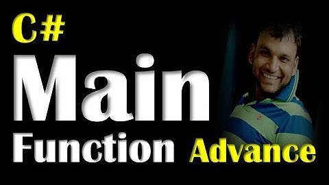 Part 6 C# Deep And Advance Understanding of Main Function