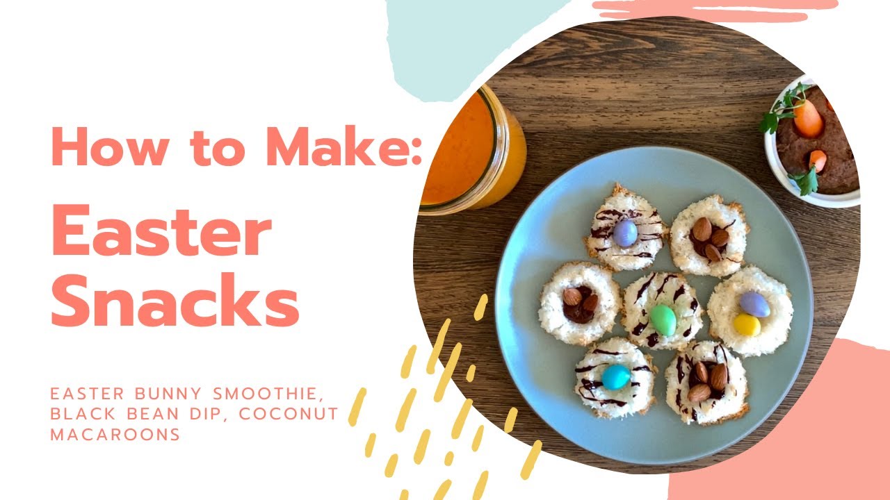 How to Make: Easter Snacks