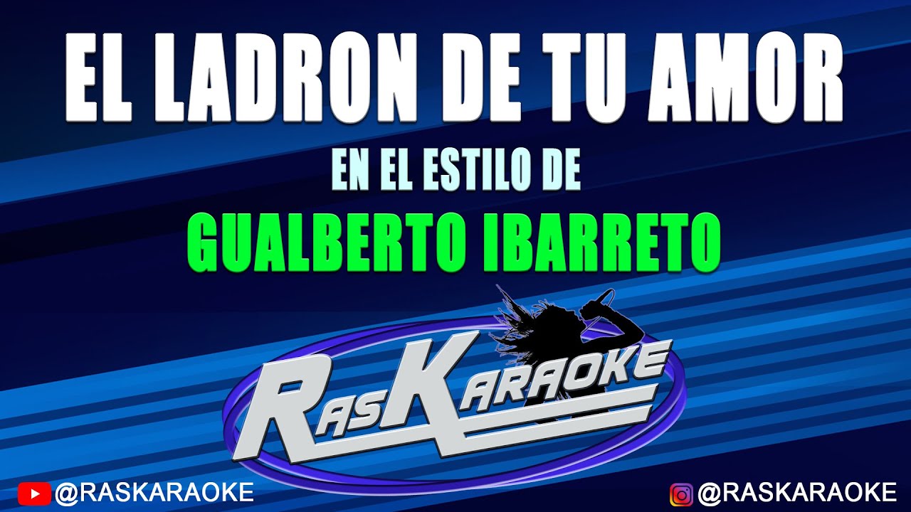 El Ladrón De Tu Amor - Gualberto Ibarreto | Versión Karaoke