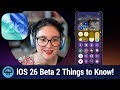 What's New in iOS 26's 2nd Beta?