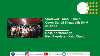 SHOLAWAT THIBBIL QULUB COVER SANTRI SIRNAGALIH | RAJABAN 2021 DESA KERTARAHARJA