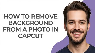 How To Remove Background From A Photo In CapCut - GUIDE!