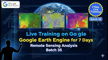 Live Training on Google Earth Engine for 7 days for Remote sensing analysis || Earth Engine