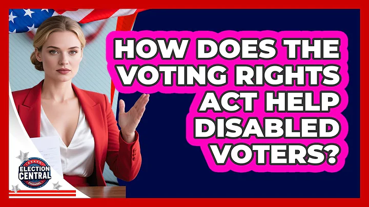 How Does The Voting Rights Act Help Disabled Voters? - Election Central Channel