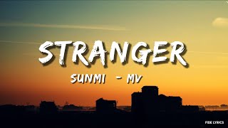 선미(SUNMI) _Stranger (Lyric) - Mv