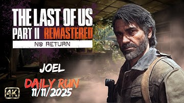 No Return - Daily Run on Grounded as Joel (11/11/25) | The Last of Us Part 2 Remastered [PS5]