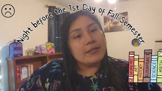 Night before 1st day of 2025 Fall Semester 📖
