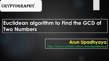 LECTURE 02: EUCLIDEAN ALGORITHM TO FIND GCD OF TWO NUMBERS. #EuclideanAlgorithm, #GCD
