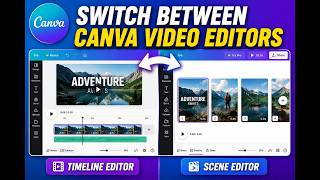 How To Switch Between Canva Video Editors | Timeline vs Scene Editor