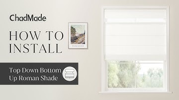 How to Install Top Down Bottom Up Roman Shades: Step-by-Step Tutorial