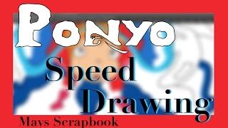 Ponyo Speed Drawing | May's Scrapbook