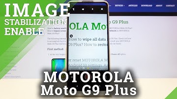 How to Activate Image Stabilization in Motorola Moto G9 Plus - Take Straight Photos