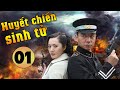 Siêu Phẩm Kháng Nhật Mới Nhất 2020 | HUYẾT CHIẾN SINH TỬ - Tập 01 [ Thuyết Minh ]