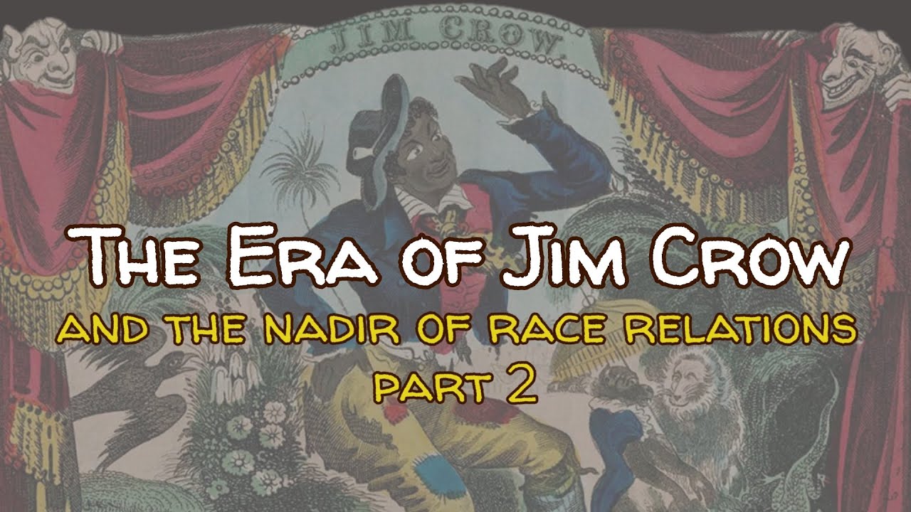 The Jim Crow Era and the Nadir of Race Relations (Part 2)