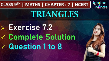 Class 9th Maths | Exercise 7.2 (Complete Solution) | Chapter 7 - Triangles | NCERT