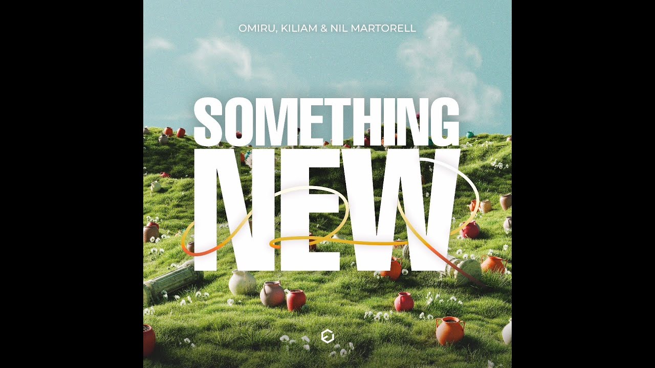 Omiru, KILIAM & Nil Martorell - Something New (Extended Mix)