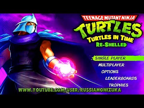 TMNT Turtles in time Re-Shelled - ПРОХОЖДЕНИЕ ЗА МИКЕЛАНЖЕЛО