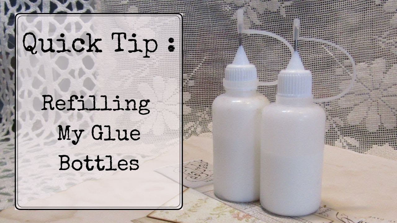 Quick Tip Refilling My Glue Bottles 