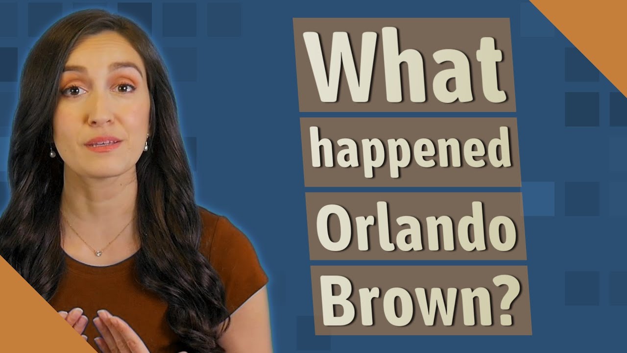 What happened Orlando Brown? - YouTube