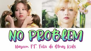 Nayeon - NO PROBLEM FT. Felix of Stray Kids [Español/Inglés]