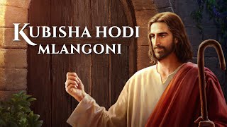 Filamu za Injili “Kubisha Hodi Mlangoni” | Welcoming Jesus' Second Coming