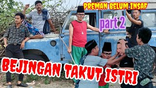 🔴BAJINGAN TAKUT ISTRI‼️PREMAN BELUM INSAF part 2😂😂