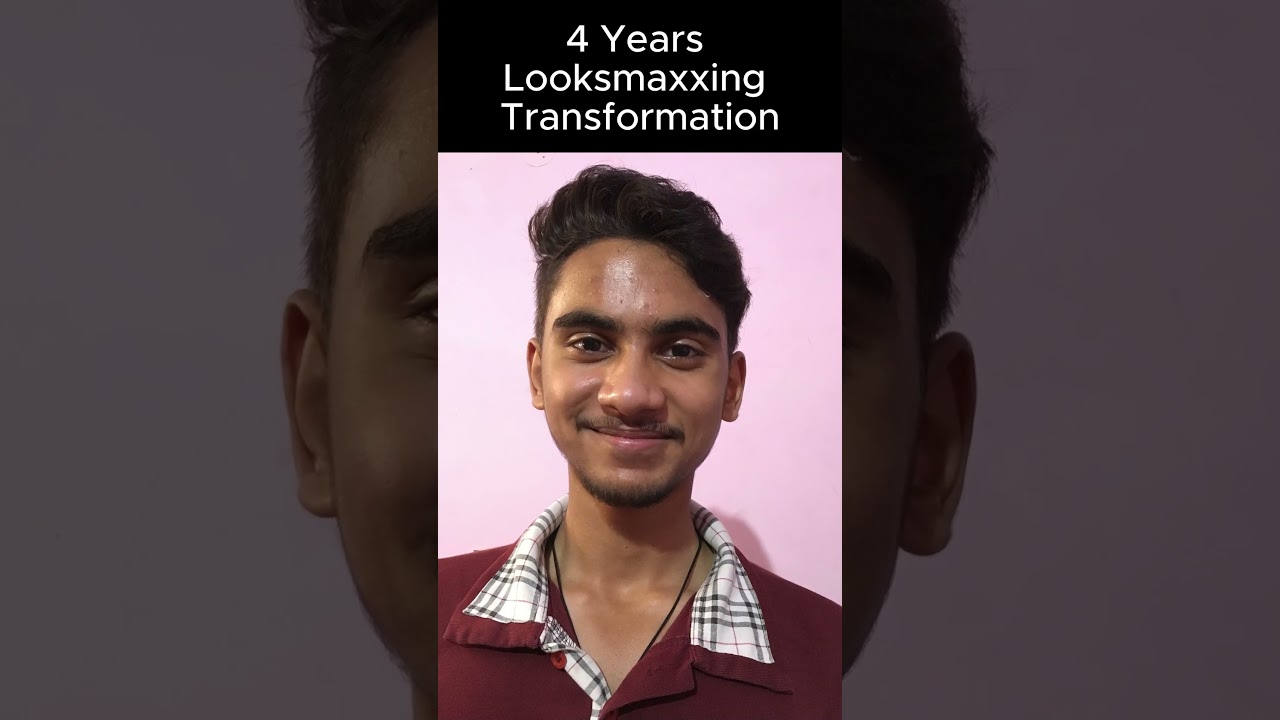 4 Year Looksmaxxing Transformation (Indian)