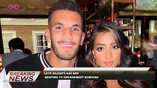 Love Island's Kai and  respond to engagement rumours