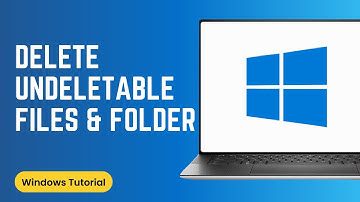 How to Delete Undeletable Files & Folders in Windows 10, 8, 7