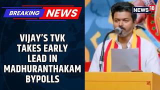 Madhuranthakam to Dharapuram: Tamil Nadu Bypolls Deliver Key Political Signals | TVK | News18