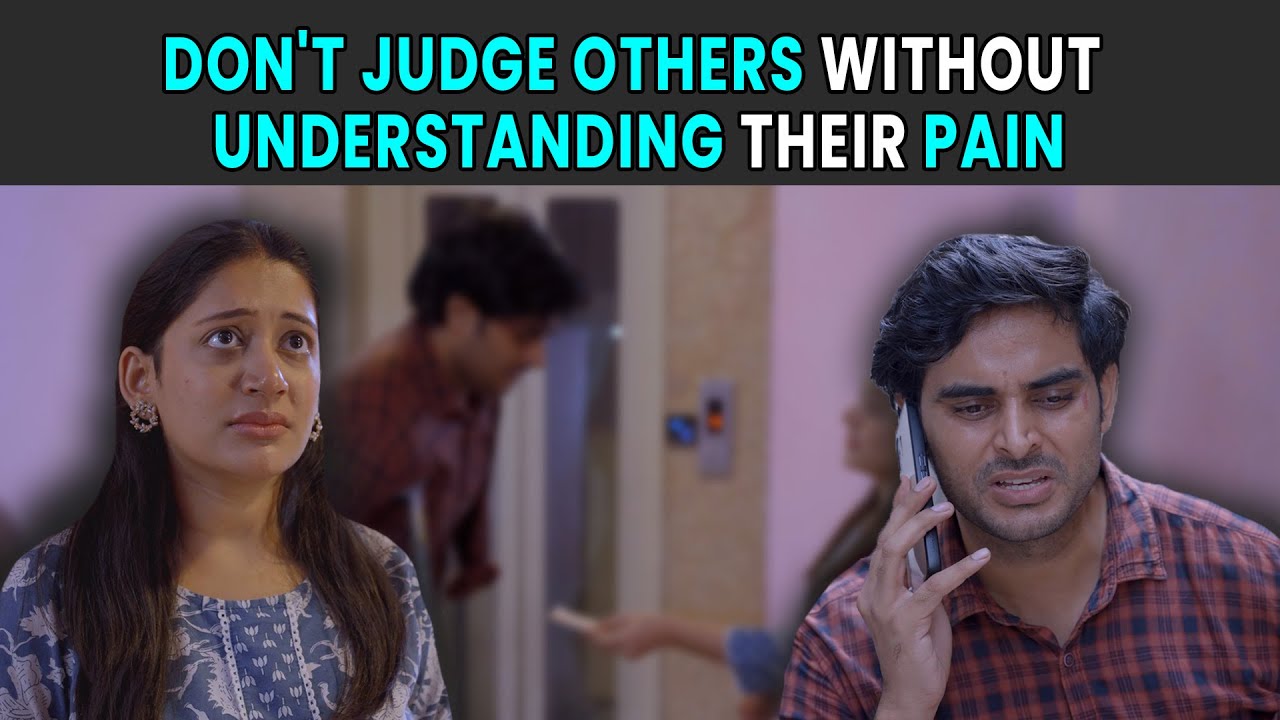 Don't judge others without understanding their pain | Rohit R Gaba ...
