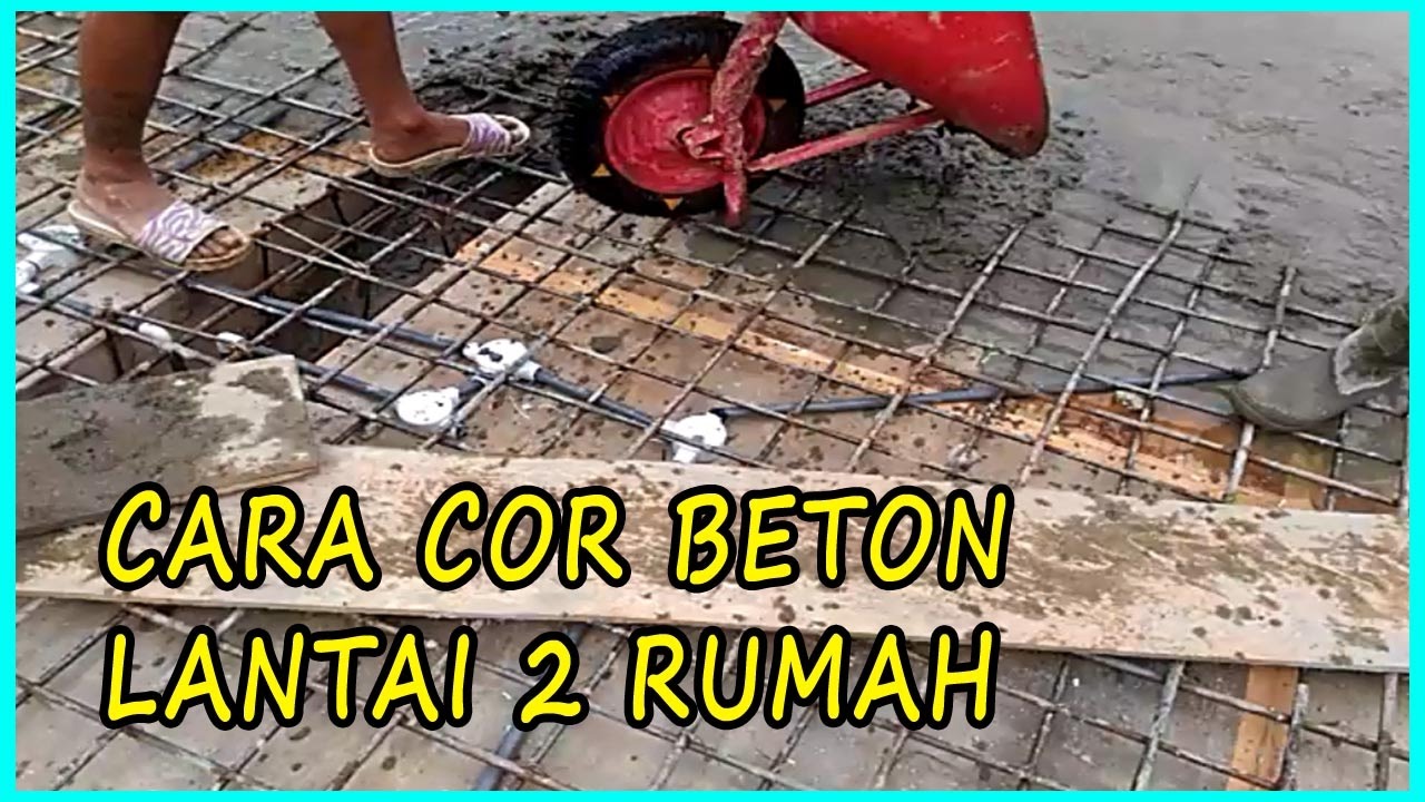 Cara Pengecoran Dak  Lantai  2  Beton Rumah  YouTube