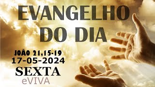 EVANGELHO DO DIA 17/05/2024 Jo 21,15-19- LITURGIA DIÁRIA - HOMILIA DIÁRIA DE HOJE E ORAÇÃO eVIVA