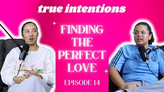 Finding the perfect love -TRUE INTENTIONS- EP.14