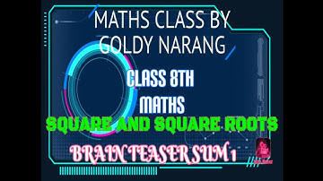 CLASS 8TH/DAV MATHS/UNUT 1/SQUARE AND SQUARE ROOTS/BRAIN TEASER/SUM NO 1/#GOLDY NARANG