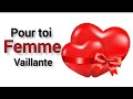 Un message pour toi femme vaillante juste pour te dire bonne 