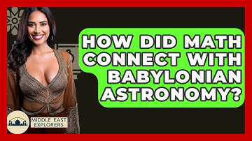How Did Math Connect With Babylonian Astronomy? - Middle East Explorers