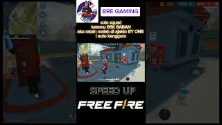 SPEED UP . BRE GAMING ,solo squad ketemu BSK BABAN aku ratain malah di ajakin BY ONE | auto kangguru