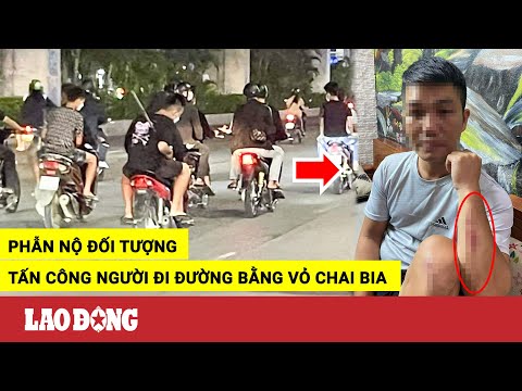 Video Phẫn nộ nhóm đối tượng tấn công người đi đường bằng vỏ... - youtube