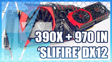 SLIFIRE: 390X + GTX 970 in DirectX 12 Benchmark