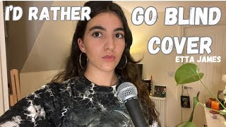 I'd Rather Go Blind Cover by Etta James | Sephia Giaracuni