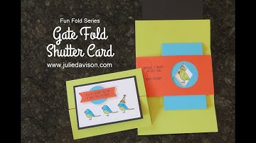 Fun Fold Series: Gate Fold Shutter Card