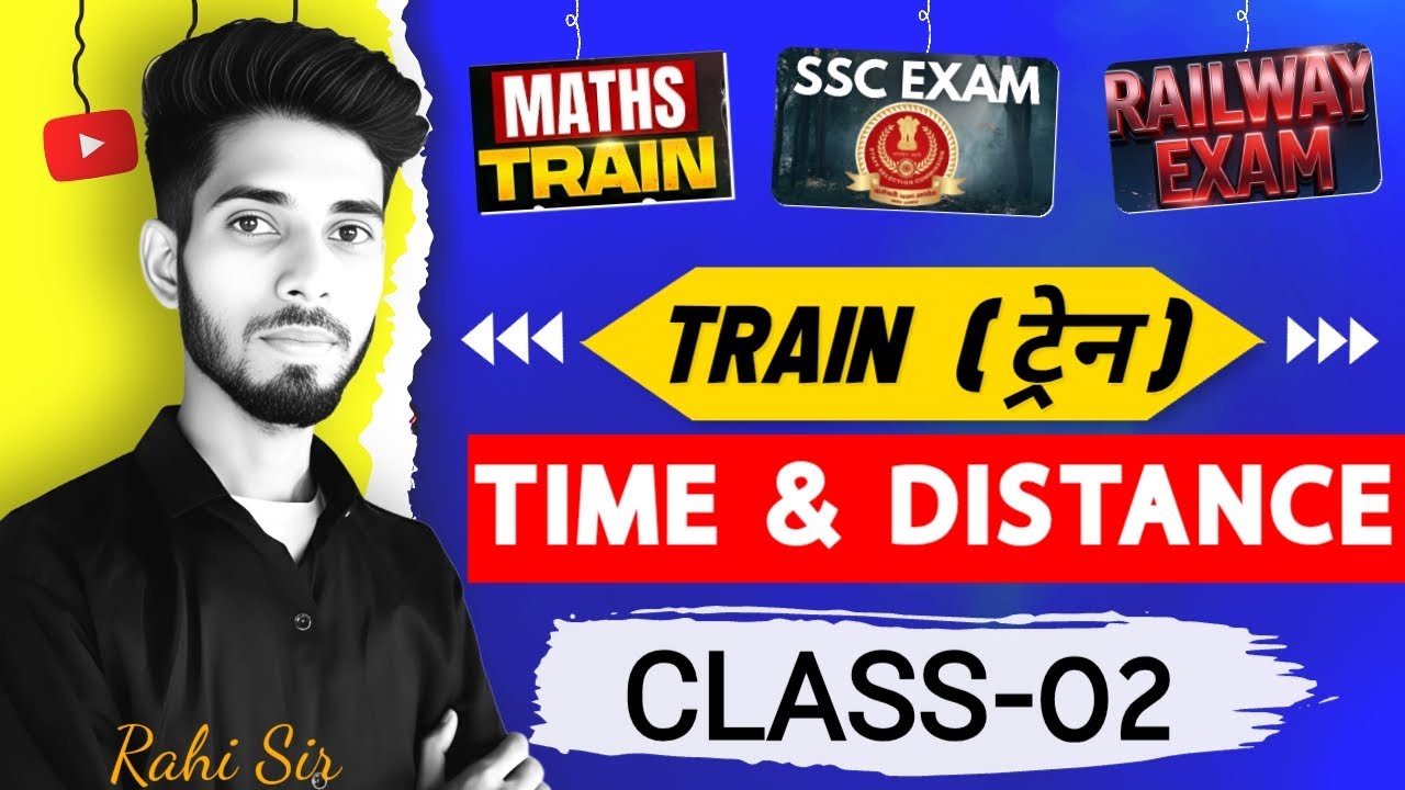 CLASS - 02 | Question Based On Train | Time & Distance | SSC, RAILWAY, BANKING & All Exams 