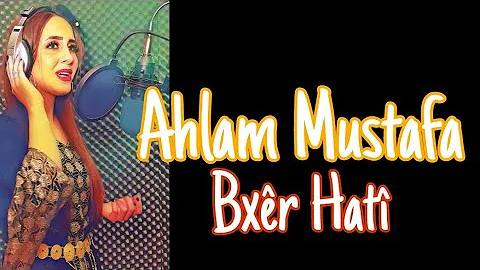 -   Ahlam Mustafa - Bxr Hat