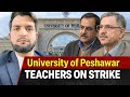University of Peshawar Strike | Classes & Exams Suspended | No Salaries, No Classes