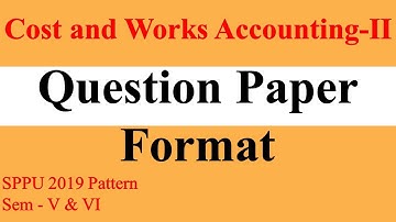 Cost and Works Accounting II || Question Paper Format || TYBCOM || SEM-V & VI || 2019 Pattern ||