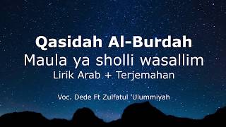 Qasidah Al-Burdah || Maula Ya Sholli Wasallim (Lirik Arab   Terjemahan)