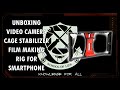 Unboxing 006 camera cage stabilizer film making rig for smartphone rig bracket