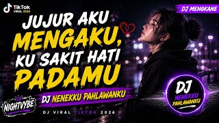 DJ NENEKKU PAHLAWANKU - JUJUR AKU MENGAKU, KU SAKIT HATI PADAMU | DJ REMIX VIRAL 2026